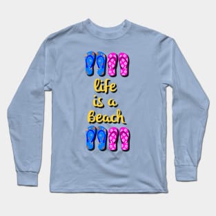 Life is a beach Long Sleeve T-Shirt